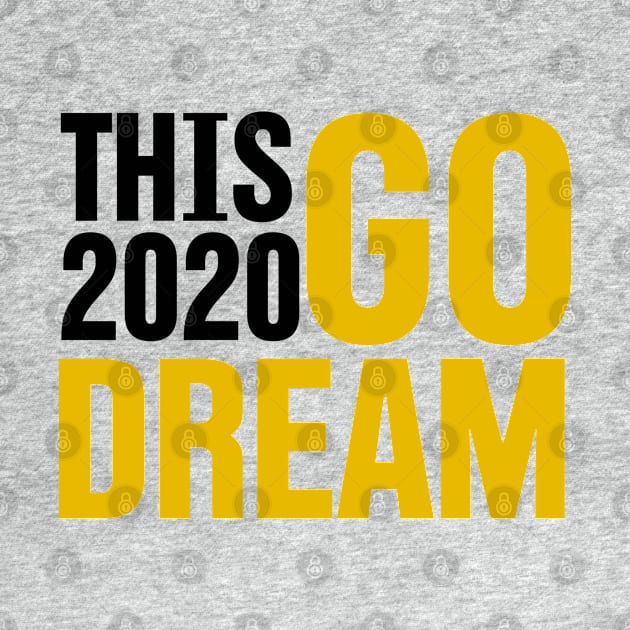 This 2020 Go Dream | Happy New Year 2020 by GaryVeeApparel